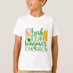 Irisch heute, Hungover Tomorrow T-Shirt
