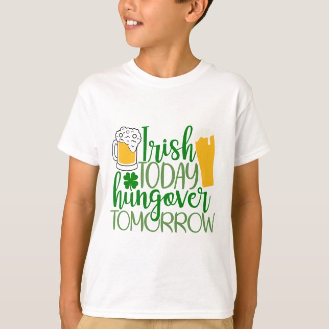 Irisch heute, Hungover Tomorrow T-Shirt (Vorderseite)