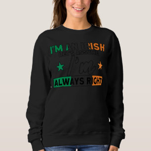 Irisch ich bin immer die richtige Flagge Roots Irl Sweatshirt