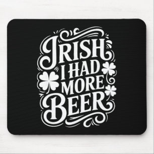 Irisch Ich Hatte Mehr Bier Lustiger St Patricks Da Mousepad