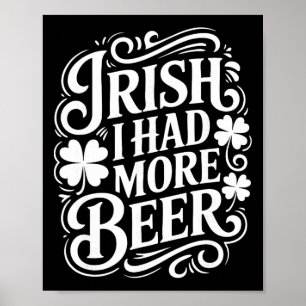 Irisch Ich Hatte Mehr Bier Lustiger St. Patricks T Poster