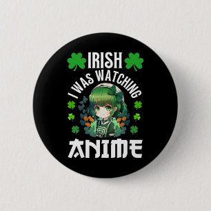 Irisch Ich schaute Anime St Patrick's Day Anime Button
