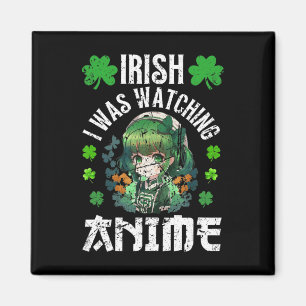 Irisch Ich schaute Anime St Patrick's Day Anime Magnet