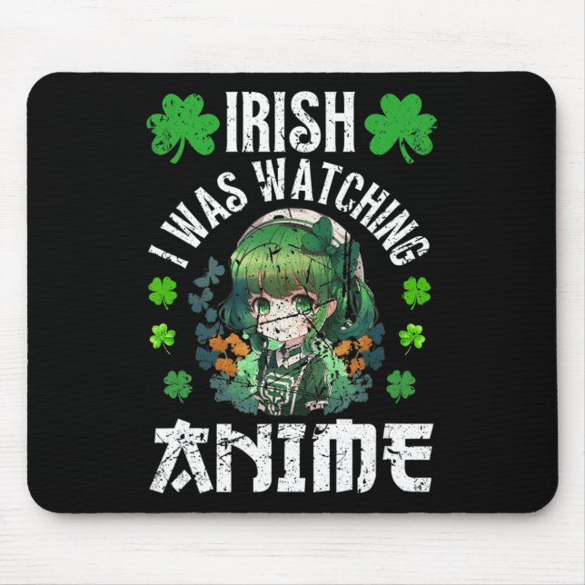 Irisch Ich schaute Anime St Patrick's Day Anime Mousepad (Vorne)