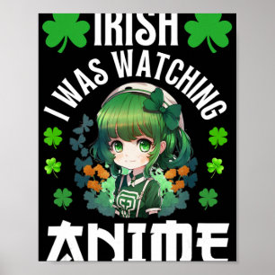 Irisch Ich schaute Anime St Patrick's Day Anime Poster