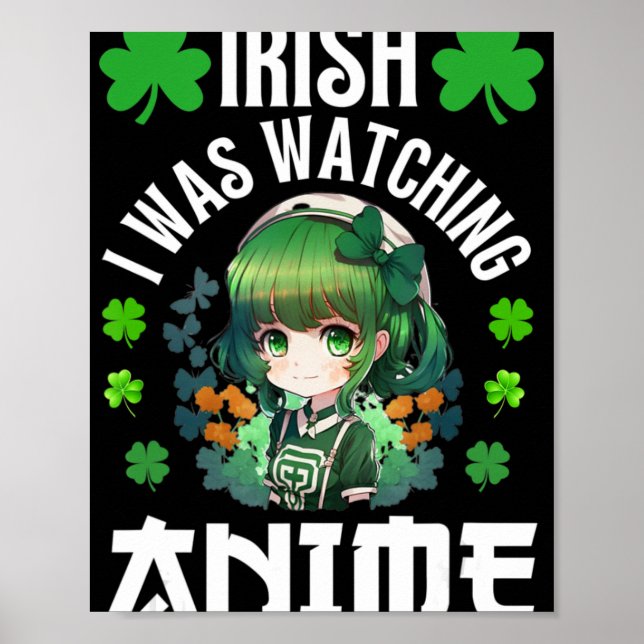 Irisch Ich schaute Anime St Patrick's Day Anime Poster (Vorne)