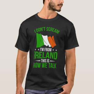 Irisch, ich schreie nicht, ich komme aus Irland, s T-Shirt