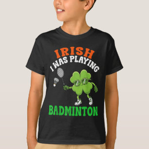Irisch Ich spielte Badminton Glück Kleeblatt St. P T-Shirt