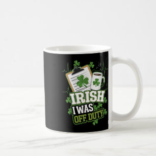 Irisch Ich War Am St Patricks Tag Außerdienstliche Kaffeetasse