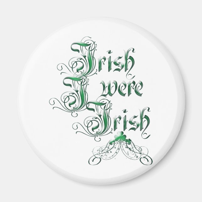 Irisch Ich war irisch Magnet (Vorne)