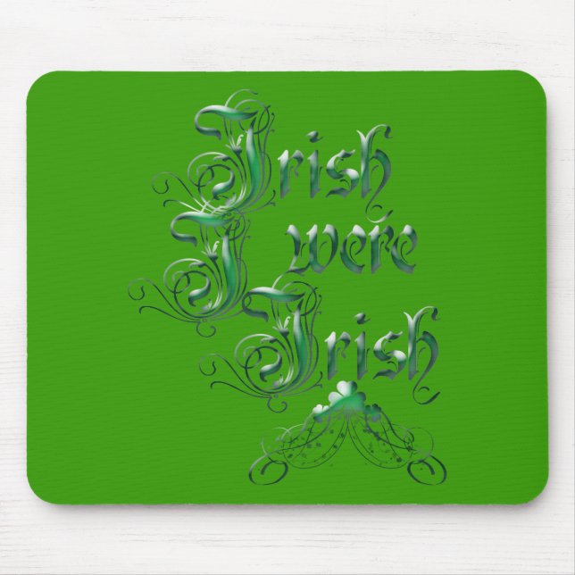Irisch Ich war irisch Mousepad (Vorne)