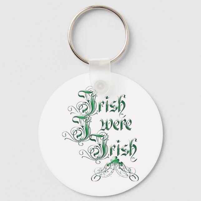 Irisch Ich war irisch Schlüsselanhänger (Vorderseite)