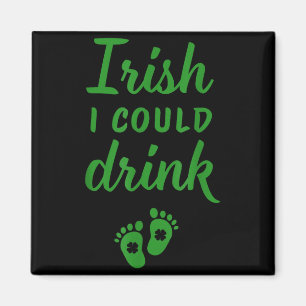 Irisch könnte trinken Shirt Schwangerschaftsankünd Magnet