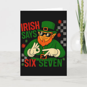 Irisch sagt sechs sieben lustiges Meme 6 7 St Patr Karte