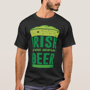 Irisch Sie waren Beer Ireland St Patrick's Day T-Shirt