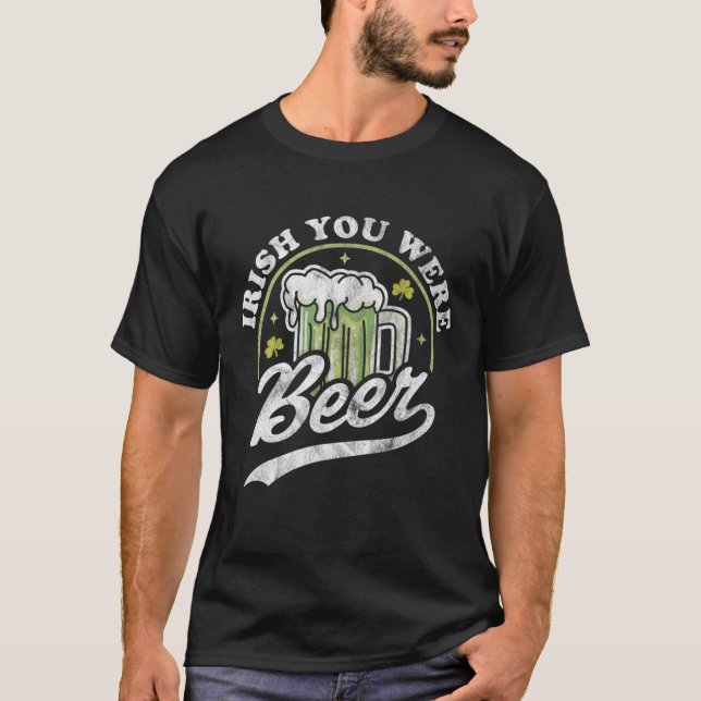 Irisch Sie waren Beer St. Patrick Day Drinking Ret T-Shirt (Vorderseite)