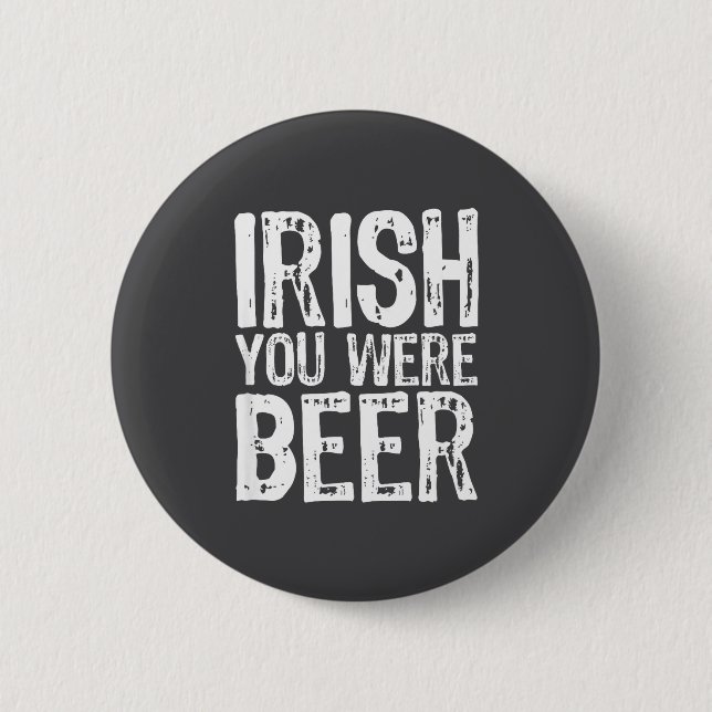Irisch Sie waren Bier lustig St. Patrick's Day  Button (Vorderseite)