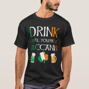 Irisch - Trinken Sie, bis Sie MCCANN-Namen sind T-Shirt