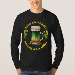 Irisch und stolz, betrunken wie ein Lord am St. Pa T-Shirt