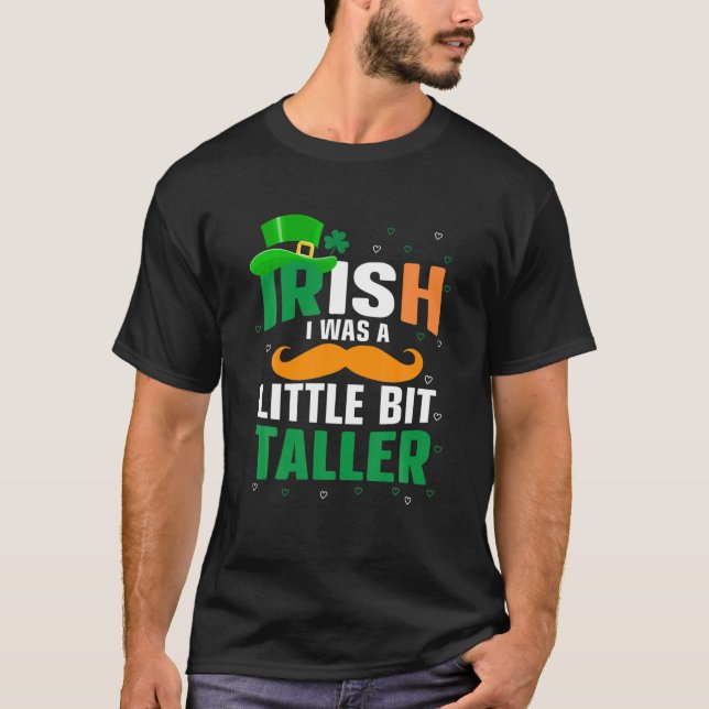 Irisch war ich ein bisschen größer Saint Patrick's T-Shirt (Vorderseite)