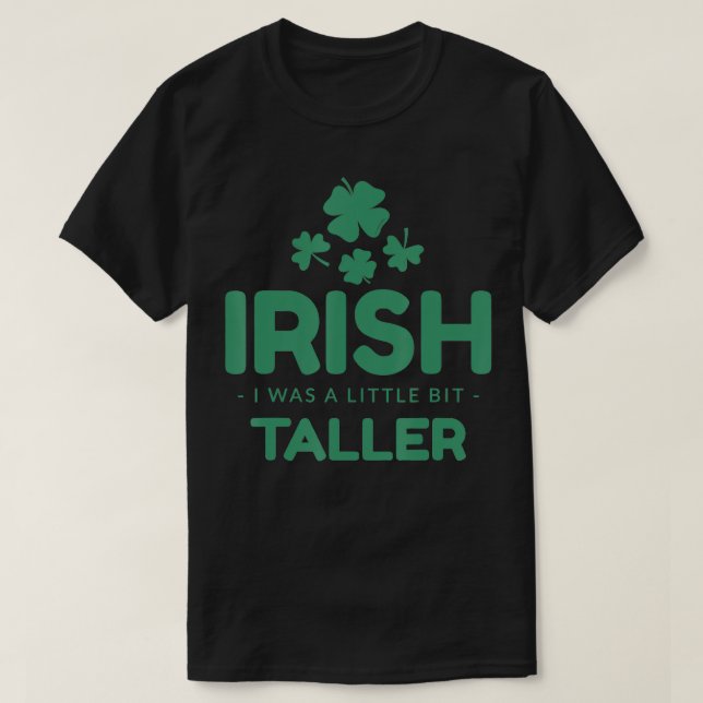 Irisch war ich ein bisschen größer St Patricks Day T-Shirt (Design vorne)