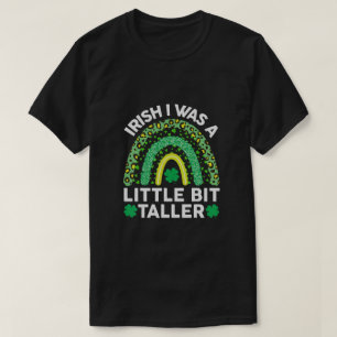 Irisch war ich ein bisschen größer St Patricks Day T-Shirt