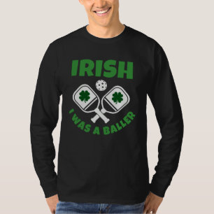 Irisch war ich ein großartiger Pickleballer T-Shirt