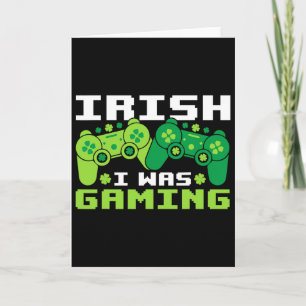 Irisch war ich lustig beim Gamen am St. Patrick's  Karte