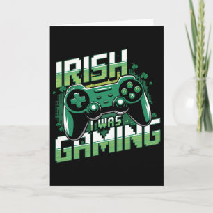 Irisch war ich lustig beim Gamen am St. Patrick's Karte