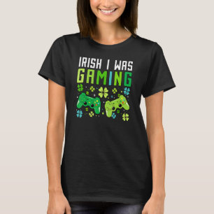 Irisch war ich lustig beim Gamen am St. Patrick's T-Shirt