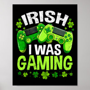 Irisch war ich lustig St Patricks Day Gamer Junge Poster