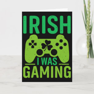 Irisch war ich lustiger St. Patricks-Tag-Gamer-Jun Karte