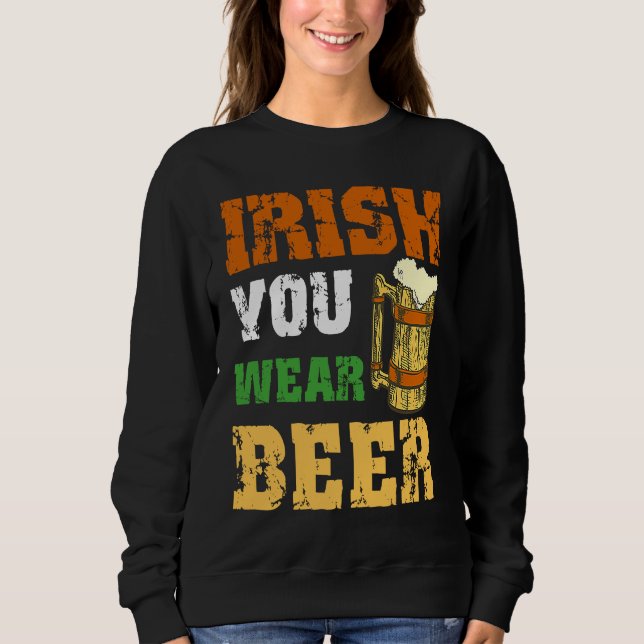 Irisch wünschen wir dir ein Bier Shamrock Glück St Sweatshirt (Vorderseite)