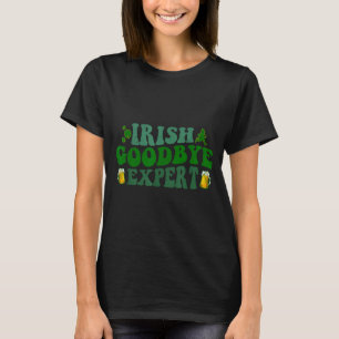 Irischer Abschied Experte Lustig St. Patrick's Day T-Shirt