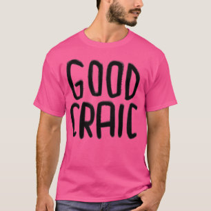 Irischer guter Spaß Humor guter Craic T-Shirt