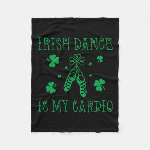 Irischer Tanz ist mein Cardio St. Patricks Tag  Fleecedecke