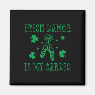 Irischer Tanz ist mein Kardio St. Patricks Tag Magnet