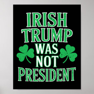 Irischer Trump war nicht Präsident Lustig Anti Tru Poster