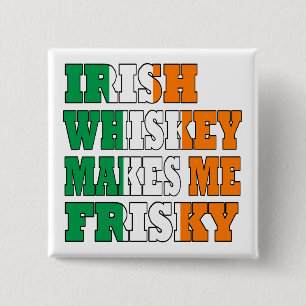 Irischer Whisky macht mich frisch Button
