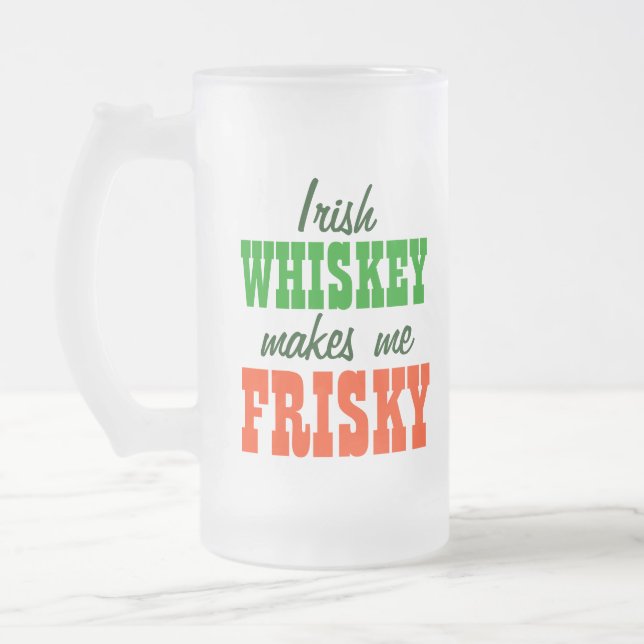 Irischer Whisky macht mich Frisky Mattglas Bierglas (Links)
