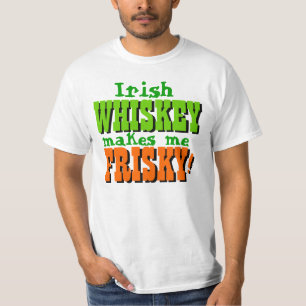 Irischer Whisky macht mich Frisky T-Shirt