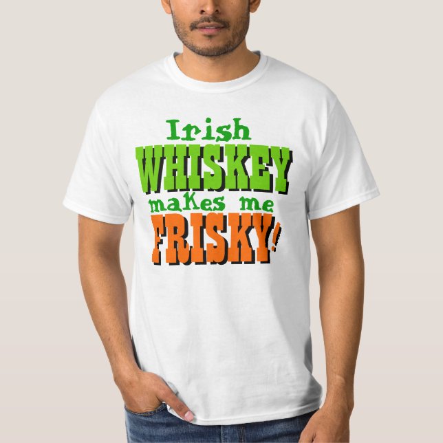 Irischer Whisky macht mich Frisky T-Shirt (Vorderseite)