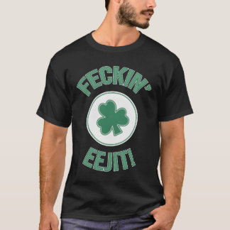 Irisches Irland Feckin Eejit Slang T-Shirt