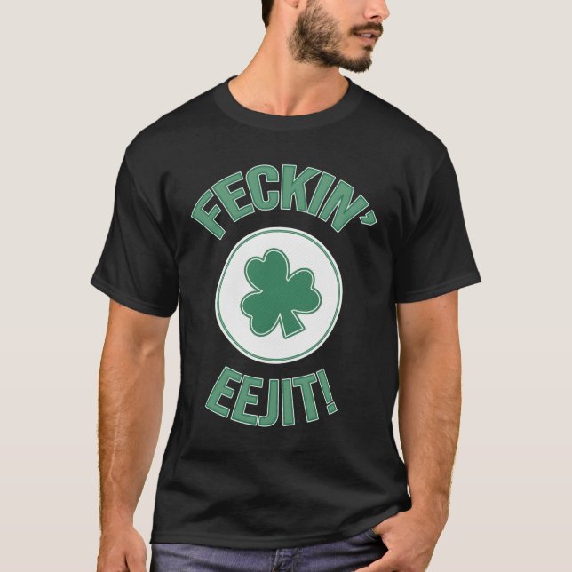 Irisches Irland Feckin Eejit Slang T-Shirt (Vorderseite)