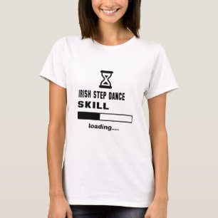 Irisches Schritttanz-Fähigkeit Laden ...... T-Shirt