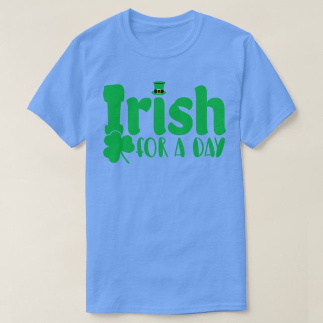 Irish A Day St Patricks Day T-Shirt (Design vorne)