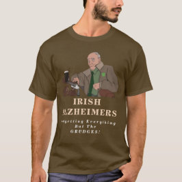 Irish Alzheimer's Funny St. Paddy Gangster T - Shi T-Shirt