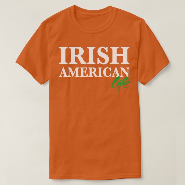 Irish American Life 1 T-Shirt (Design vorne)