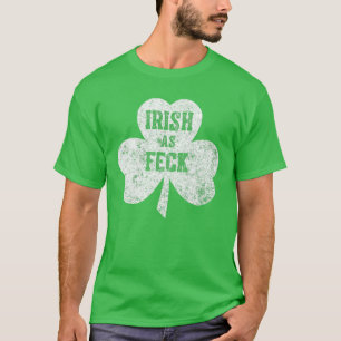Irish As Feck Kleeblatt St. Patricks Day Funny Gi T-Shirt