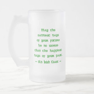 Irish Blessing Mögen die traurigsten Tage der Zuku Mattglas Bierglas